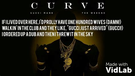 curve lyrics gucci|GUCCI MANE FEAT. THE WEEKND .